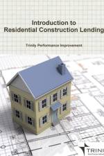 Introduction to Residential Construction Lending af Trinity Performance Improvement
