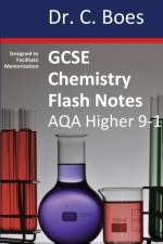 GCSE CHEMISTRY FLASH NOTES AQA Higher Tier (9-1) af Boes