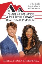 Art of Becoming a Multimillionaire Real Estate Investor af Tolla Cherwenka
