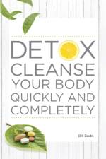Detox Cleanse Your Body Quickly and Completely af Bill Bodri