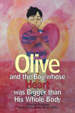 Olive and the Boy Whose Heart Was Bigger Than His Whole Body af Marchie Bracken