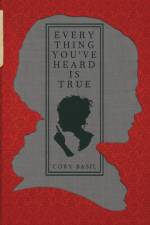 Everything You've Heard Is True af Cory Basil