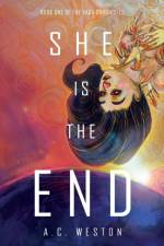 She Is the End af A C Weston