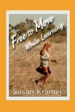 Free to Move While Learning af Susan Kramer