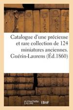 Catalogue d'Une Precieuse Et Rare Collection de 124 Miniatures Anciennes. Guerin-Laurens af Sigismond Mannheim