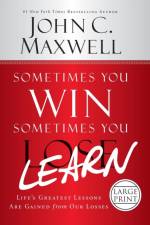 Sometimes You Win--Sometimes You Learn af John C. Maxwell