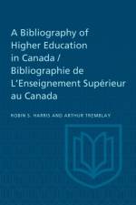 Bibliography of Higher Education in Canada / Bibliographie de L'Enseignement Superieur au Canada af Robin S Harris