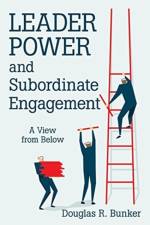 Leader Power and Subordinate Engagement af Douglas R Bunker