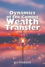 Dynamics of the Coming Wealth Transfer af Eli Fiadzoe