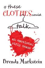 If These Clothes Could Talk af Brenda Markstein