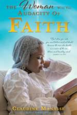 Woman With The Audacity Of Faith af Claudine Manasse