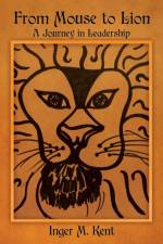 From Mouse to Lion af Inger M Kent