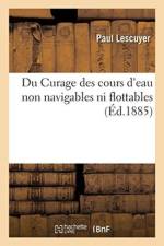 Du Curage Des Cours d'Eau Non Navigables Ni Flottables af Paul Lescuyer