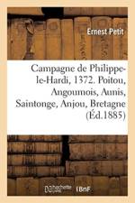 Campagne de Philippe-Le-Hardi, 1372. Poitou, Angoumois, Aunis, Saintonge, Anjou, Bretagne af Ernest Petit