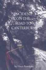 Incident on the Road to Canterbury af Vince Pantalone