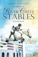 River Creek Stables af Jessica K Gillespie
