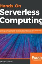 Hands-On Serverless Computing af Kuldeep Chowhan