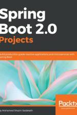 Spring Boot 2.0 Projects af Mohamed Shazin Sadakath