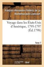 Voyage Dans Les Etats-Unis d'Amerique, 1795-1797. Tome 7 af François-Alexandre-Frédéric de la Rochefoucauld-Liancourt