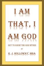 I Am That, I Am God af R J Holloway