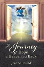 A Journey of Hope to Heaven & Back af Jeanne Enstad