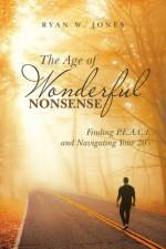 The Age of Wonderful Nonsense af Ryan W Jones