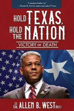 Hold Texas, Hold the Nation af Allen West
