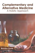 Complementary and Alternative Medicine: A Holistic Approach