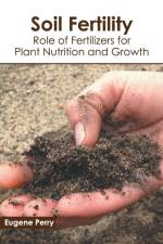 Soil Fertility: Role of Fertilizers for Plant Nutrition and Growth
