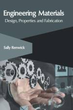 Engineering Materials: Design, Properties and Fabrication