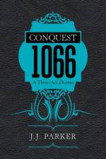 Conquest 1066 af J J Parker