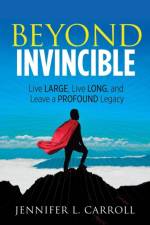 Beyond Invincible af Jennifer L. Carroll