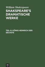 Koenig Heinrich Der Sechste af William Shakespeare