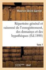 Repertoire General Et Raisonne de l'Enregistrement, Des Domaines Et Des Hypotheques. Tome 7 af Maurice Desire Garnier