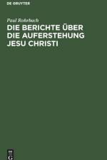 Berichte UEber Die Auferstehung Jesu Christi af Paul Rohrbach