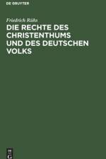 Rechte Des Christenthums Und Des Deutschen Volks af Friedrich Ruhs