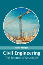 Civil Engineering: The Science of Structures