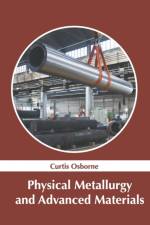 Physical Metallurgy and Advanced Materials