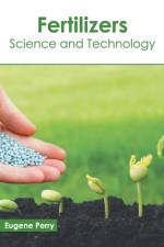 Fertilizers: Science and Technology