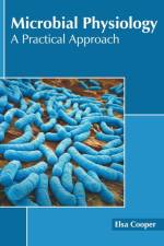 Microbial Physiology: A Practical Approach