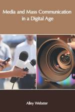Media and Mass Communication in a Digital Age