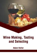 Wine Making, Tasting and Selecting