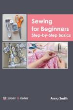 Sewing for Beginners: Step-By-Step Basics