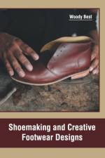 Shoemaking and Creative Footwear Designs
