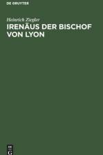 Irenaus Der Bischof Von Lyon af Heinrich Ziegler