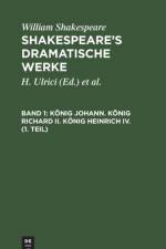 Koenig Johann. Koenig Richard II. Koenig Heinrich IV. (1. Teil) af William Shakespeare