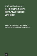 Ende Gut, Alles Gut. Othello. Cymbeline. Macbeth af William Shakespeare