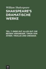 Ende Gut Alles Gut. Die Beiden Veroneser. Timon Von Athen. Troilus Und Cressida af William Shakespeare