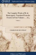 Complete Works of M. de Montesquieu. Translated from the French. in Four Volumes. ... of 4; Volume 2 af Charles de Secondat