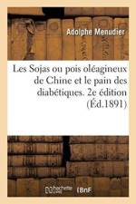 Les Sojas Ou Pois Oleagineux de Chine Et Le Pain Des Diabetiques. 2e Edition af Adolphe Menudier